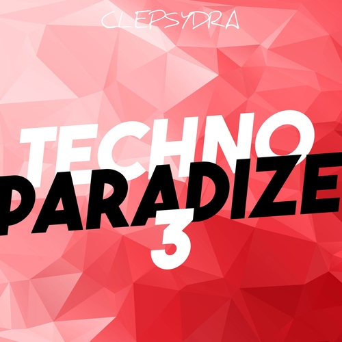 VA - Techno Paradize 3 [CLEPSYDRA369]